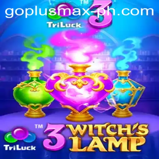 Exploring the Magical World of 3WitchsLamp and Its Unique Gameplay with GOPLUS MAX