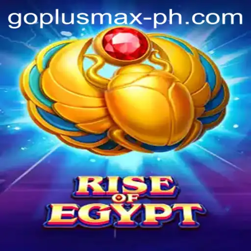 Exploring the Mystical World of RiseOfEgypt and the Excitement of GOPLUS MAX