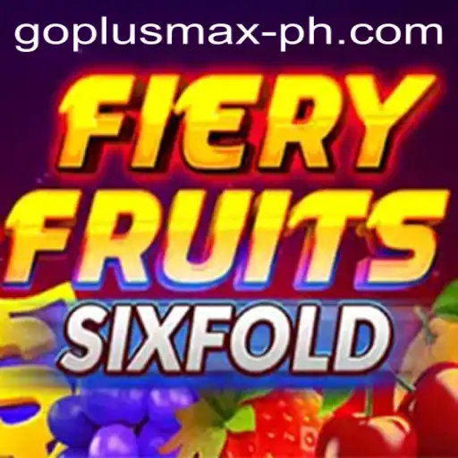 Exploring FieryFruitsSixFold: A Vibrant Gaming Experience with GOPLUS MAX