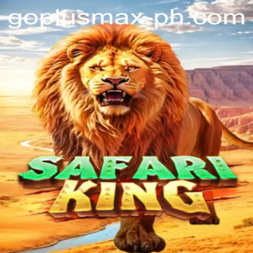 Exploring SafariKing: A Thrilling Adventure in the World of GOPLUS MAX